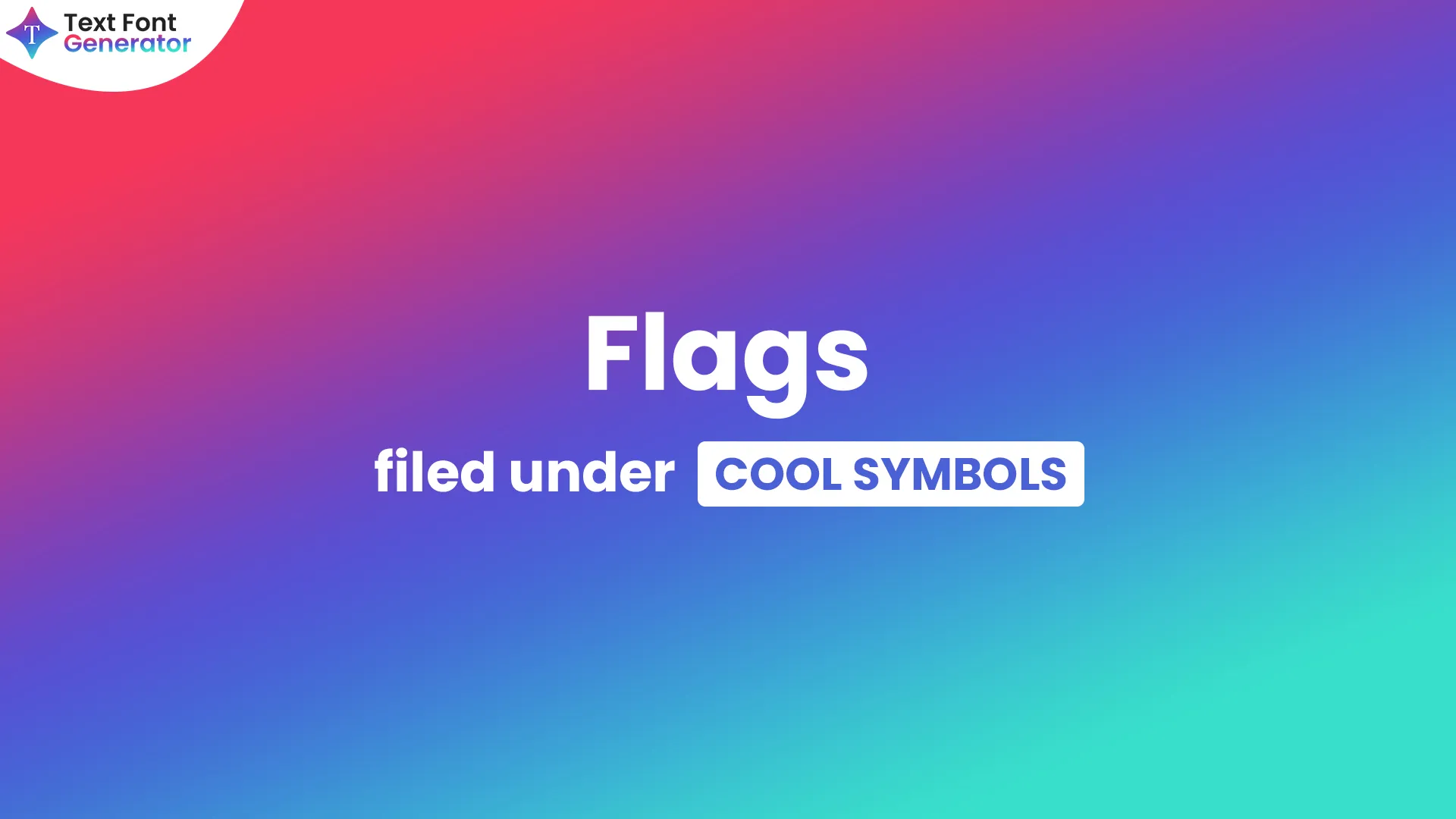 Flags (𝓬𝓸𝓹𝔂 𝖆𝖓𝖉 𝕡𝕒𝕤𝕥𝕖)